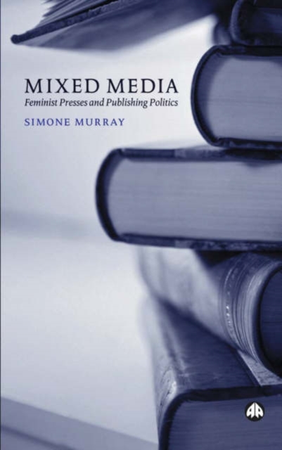 Mixed Media : Feminist Presses and Publishing Politics, Paperback / softback Book