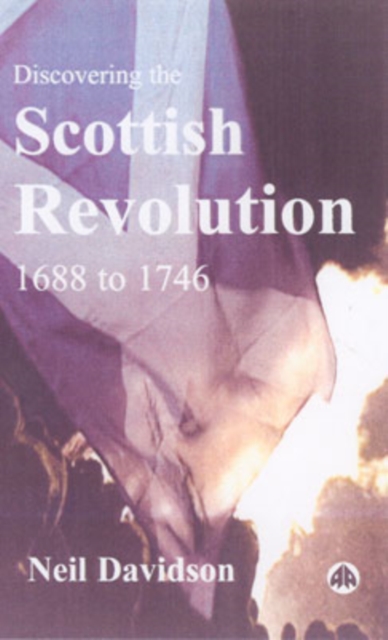 Discovering the Scottish Revolution 1692-1746, Hardback Book