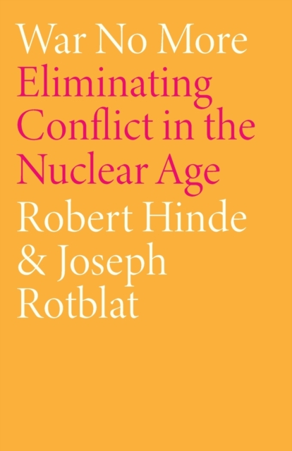 War No More : Eliminating Conflict in the Nuclear Age, Paperback / softback Book
