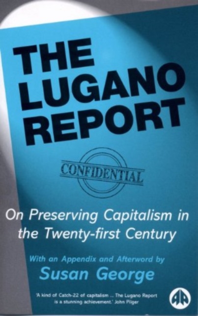 The Lugano Report : On Preserving Capitalism in the Twenty-First Century, Hardback Book