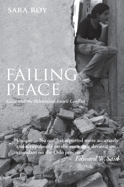 Failing Peace : Gaza and the Palestinian-Israeli Conflict, Paperback / softback Book