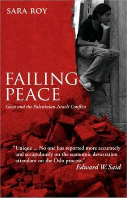 Failing Peace : Gaza and the Palestinian-Israeli Conflict, Hardback Book
