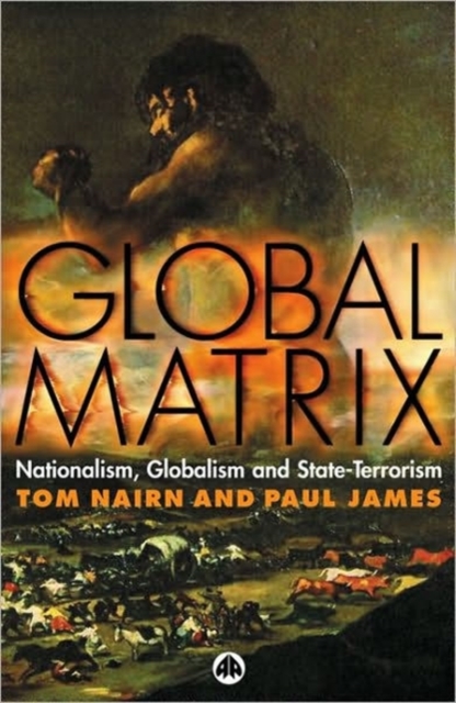 Global Matrix : Nationalism, Globalism and State-Terrorism, Hardback Book