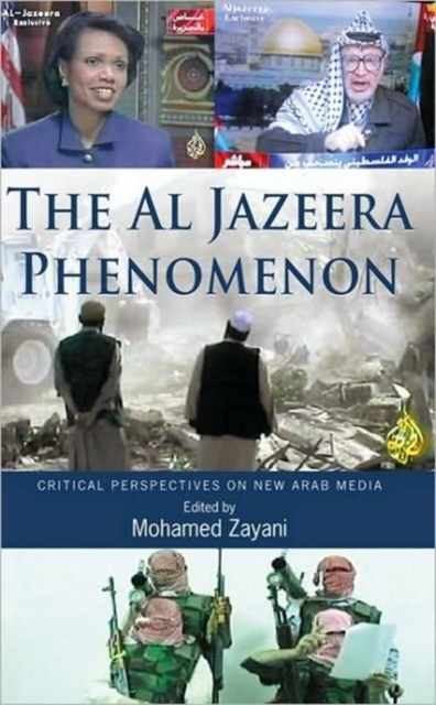 The Al Jazeera Phenomenon : Critical Perspectives on New Arab Media, Paperback / softback Book