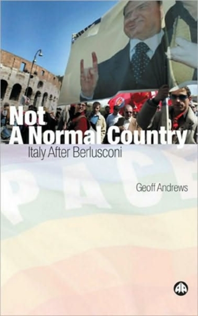 Not a Normal Country : Italy After Berlusconi, Paperback / softback Book