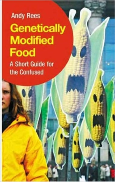 Genetically Modified Food : A Short Guide For the Confused, Paperback / softback Book