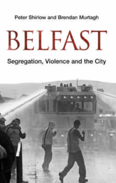 Belfast : Segregation, Violence and the City, Paperback / softback Book
