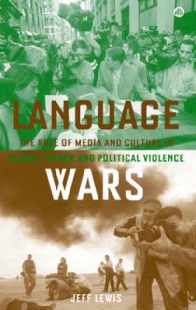 Language Wars : The Role of Media and Culture in Global Terror and Political Violence, Paperback / softback Book