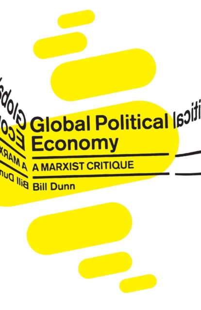 Global Political Economy : A Marxist Critique, Paperback / softback Book