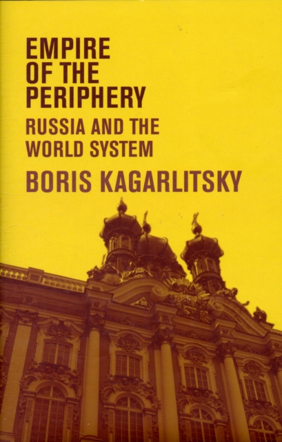 Empire of the Periphery : Russia and the World System, Hardback Book