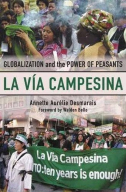 La Via Campesina : Globalization and the Power of Peasants, Hardback Book