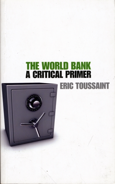 The World Bank : A Critical Primer, Paperback / softback Book