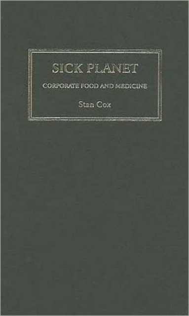 Sick Planet : Corporate Food and Medicine, Hardback Book