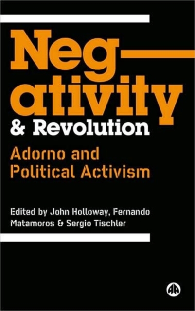 Negativity and Revolution : Adorno and Political Activism, Hardback Book