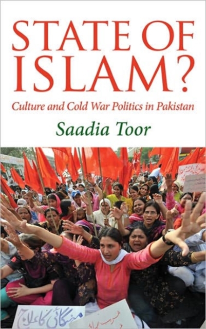 The State of Islam : Culture and Cold War Politics in Pakistan, Hardback Book