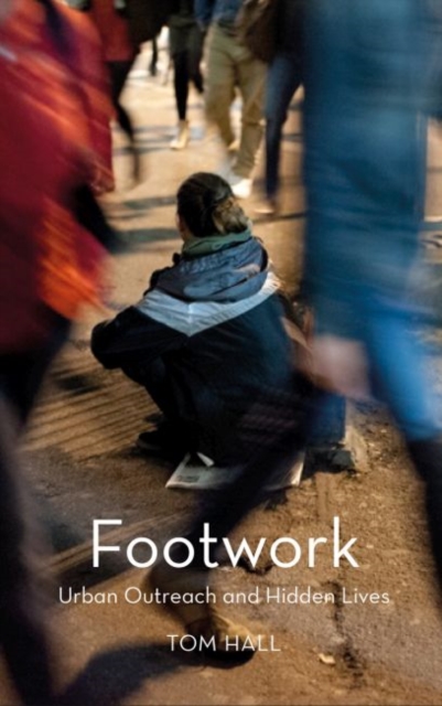 Footwork : Urban Outreach and Hidden Lives, Paperback / softback Book