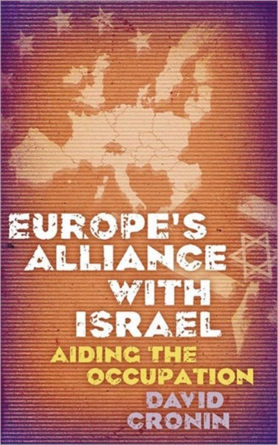 Europe's Alliance with Israel : Aiding the Occupation, Paperback / softback Book