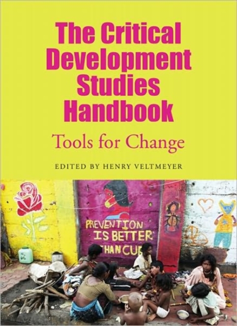 The Critical Development Studies Handbook : Tools for Change, Hardback Book