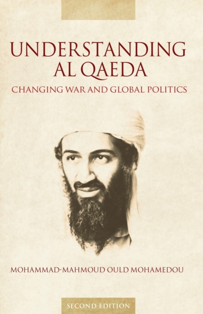 Understanding Al Qaeda : Changing War and Global Politics, Paperback / softback Book