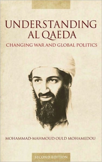 Understanding Al Qaeda : Changing War and Global Politics, Hardback Book