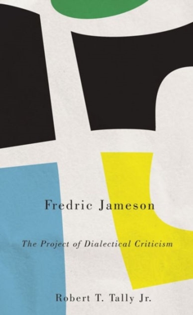 Fredric Jameson : The Project of Dialectical Criticism, Hardback Book