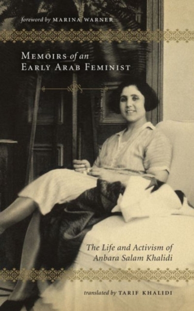 Memoirs of an Early Arab Feminist : The Life and Activism of Anbara Salam Khalidi, Hardback Book
