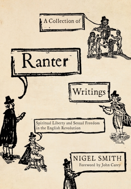 A Collection of Ranter Writings : Spiritual Liberty and Sexual Freedom in the English Revolution, Paperback / softback Book