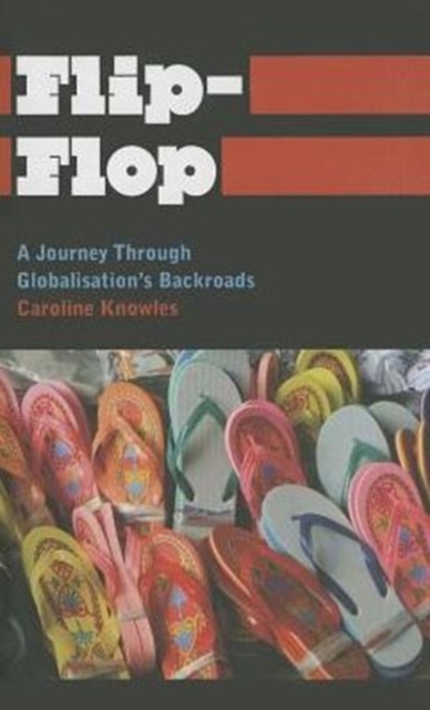 Flip-Flop : A Journey Through Globalisation's Backroads, Hardback Book