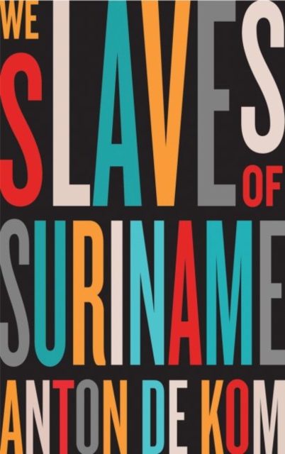 We Slaves of Suriname, Hardback Book