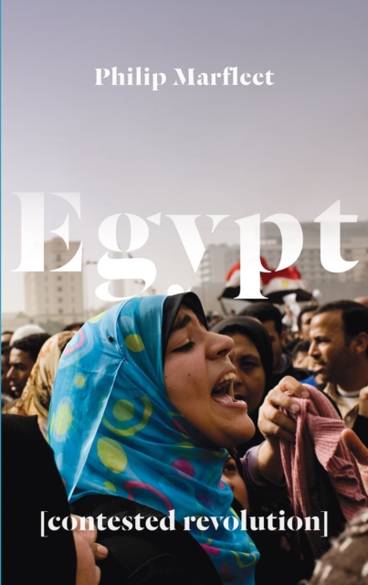 Egypt : Contested Revolution, Paperback / softback Book