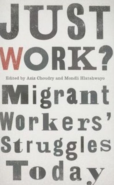 Just Work? : Migrant Workers' Struggles Today, Paperback / softback Book