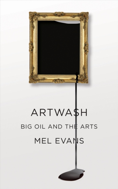 Artwash : Big Oil and the Arts, Paperback / softback Book