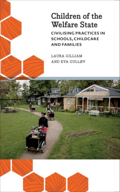 Children of the Welfare State : Civilising Practices in Schools, Childcare and Families, Paperback / softback Book