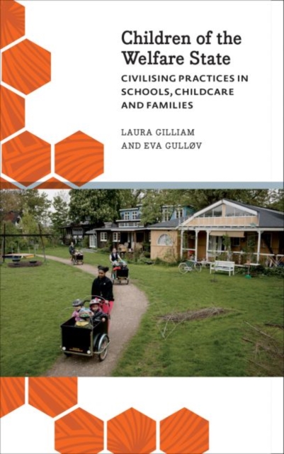 Children of the Welfare State : Civilising Practices in Schools, Childcare and Families, Hardback Book