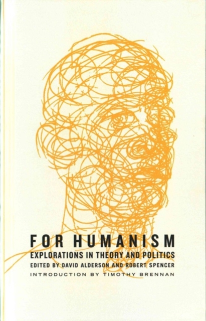 For Humanism : Explorations in Theory and Politics, Hardback Book
