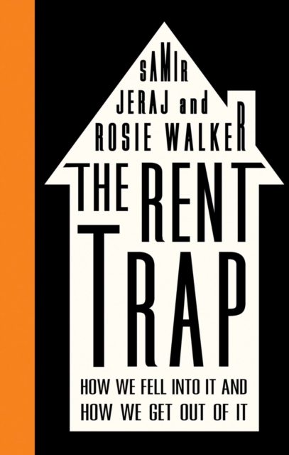 The Rent Trap : How we Fell into It and How we Get Out of It, Paperback / softback Book