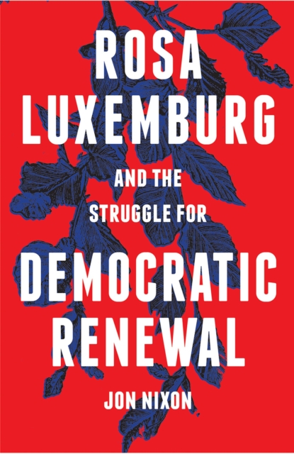 Rosa Luxemburg and the Struggle for Democratic Renewal, Hardback Book