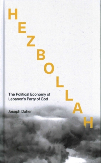 Hezbollah : The Political Economy of Lebanon's Party of God, Hardback Book