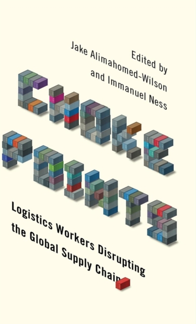 Choke Points : Logistics Workers Disrupting the Global Supply Chain, Hardback Book