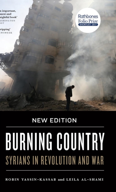 Burning Country : Syrians in Revolution and War, Hardback Book