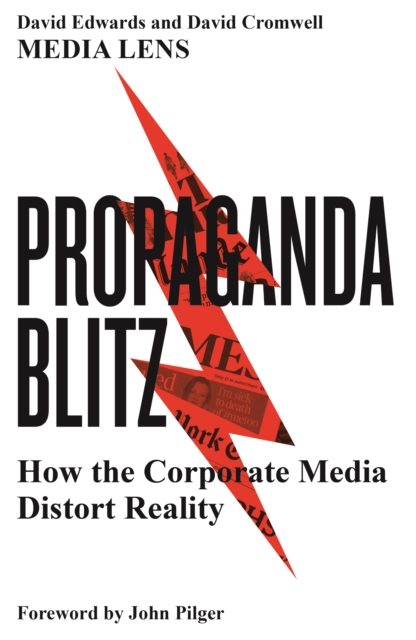 Propaganda Blitz : How the Corporate Media Distort Reality, Paperback / softback Book