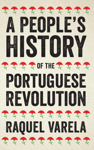 A People's History of the Portuguese Revolution, Hardback Book