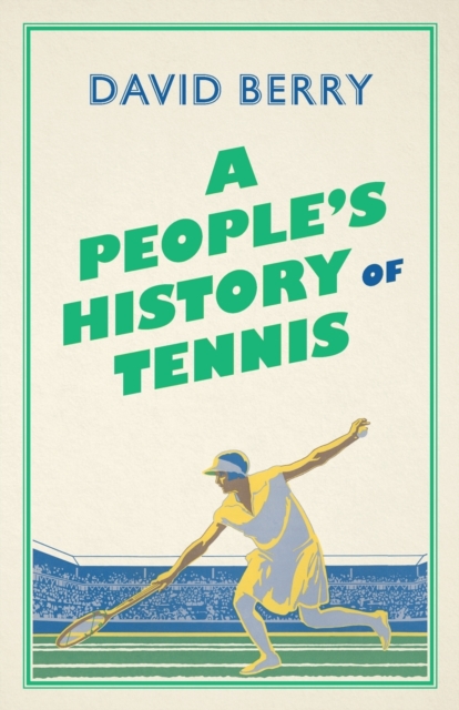 A People's History of Tennis, Paperback / softback Book
