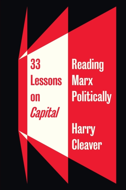 33 Lessons on Capital : Reading Marx Politically, Paperback / softback Book