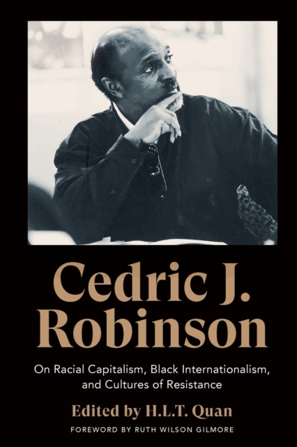 Cedric J. Robinson : On Racial Capitalism, Black Internationalism, and Cultures of Resistance, Paperback / softback Book