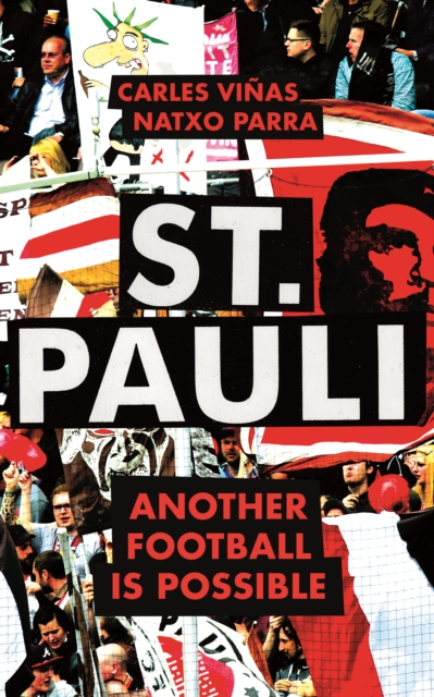 St. Pauli : Another Football is Possible, Paperback / softback Book