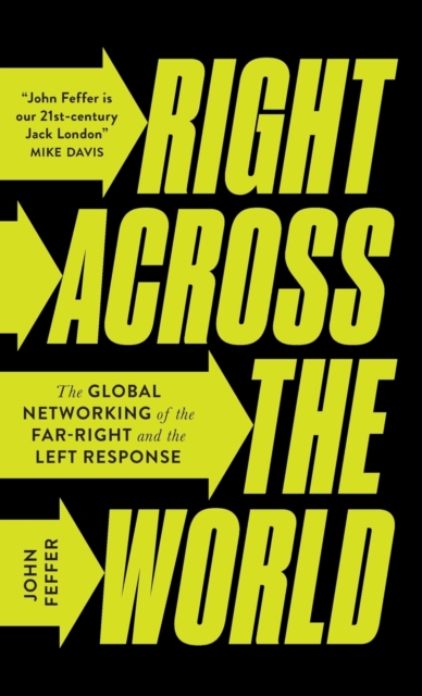 Right Across the World : The Global Networking of the Far-Right and the Left Response, Hardback Book
