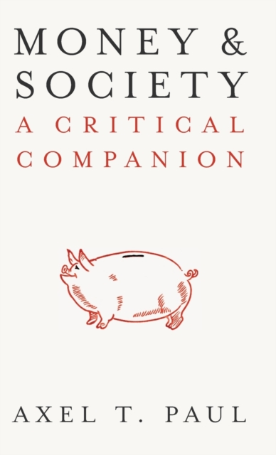 Money and Society : A Critical Companion, Hardback Book