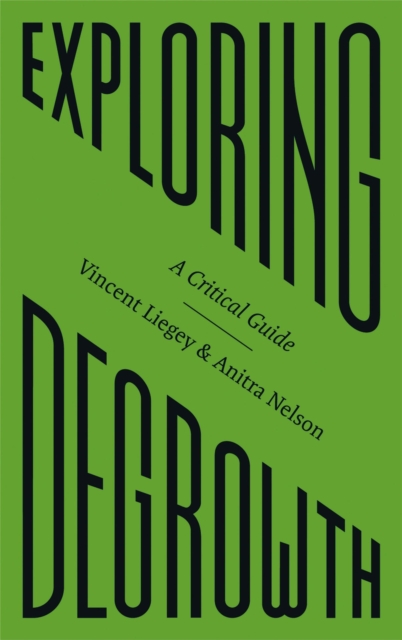 Exploring Degrowth : A Critical Guide, Paperback / softback Book