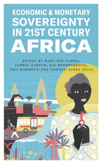 Economic and Monetary Sovereignty in 21st Century Africa, PDF eBook